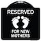 Signmission Pink Reserved Parking for New Mothers Heavy-Gauge Aluminum Sign, 18" x 18", BW-1818-23299 A-DES-BW-1818-23299 - alternate 1
